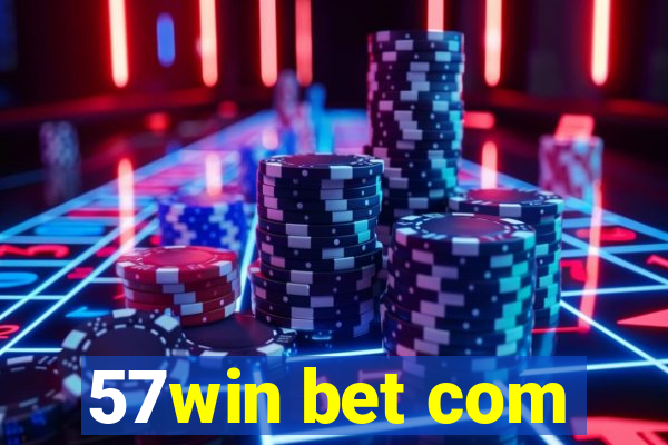 57win bet com